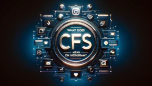 What does CFS mean on Instagram