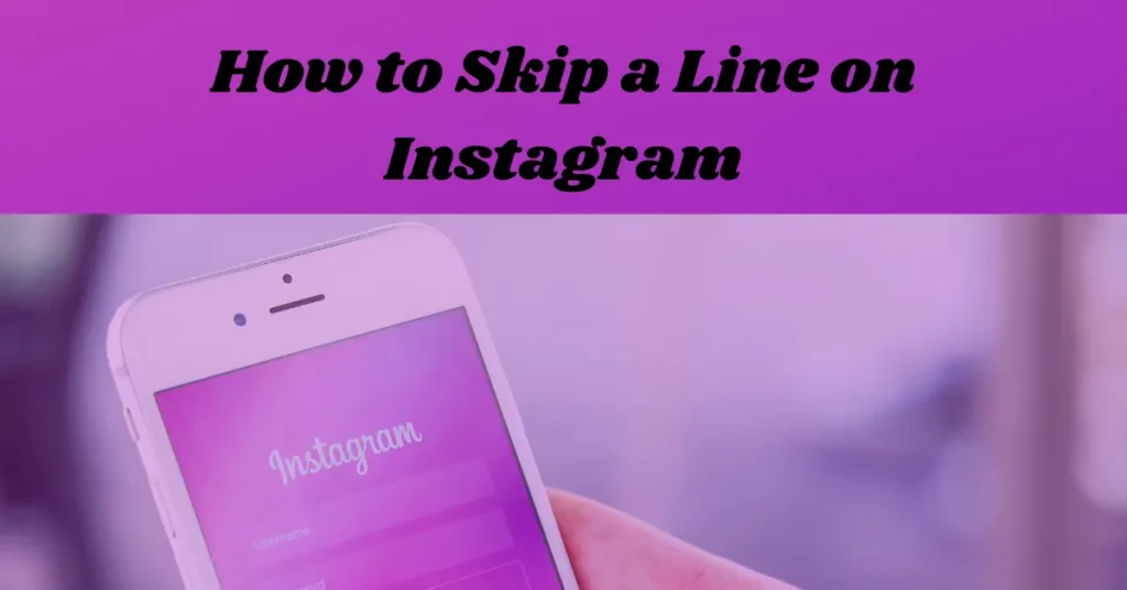 How to Skip a Line on Instagram