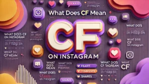 What does CF mean on Instagram