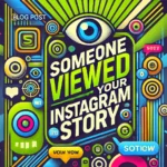 Can You See How Many Times Someone Viewed Your Instagram Story?